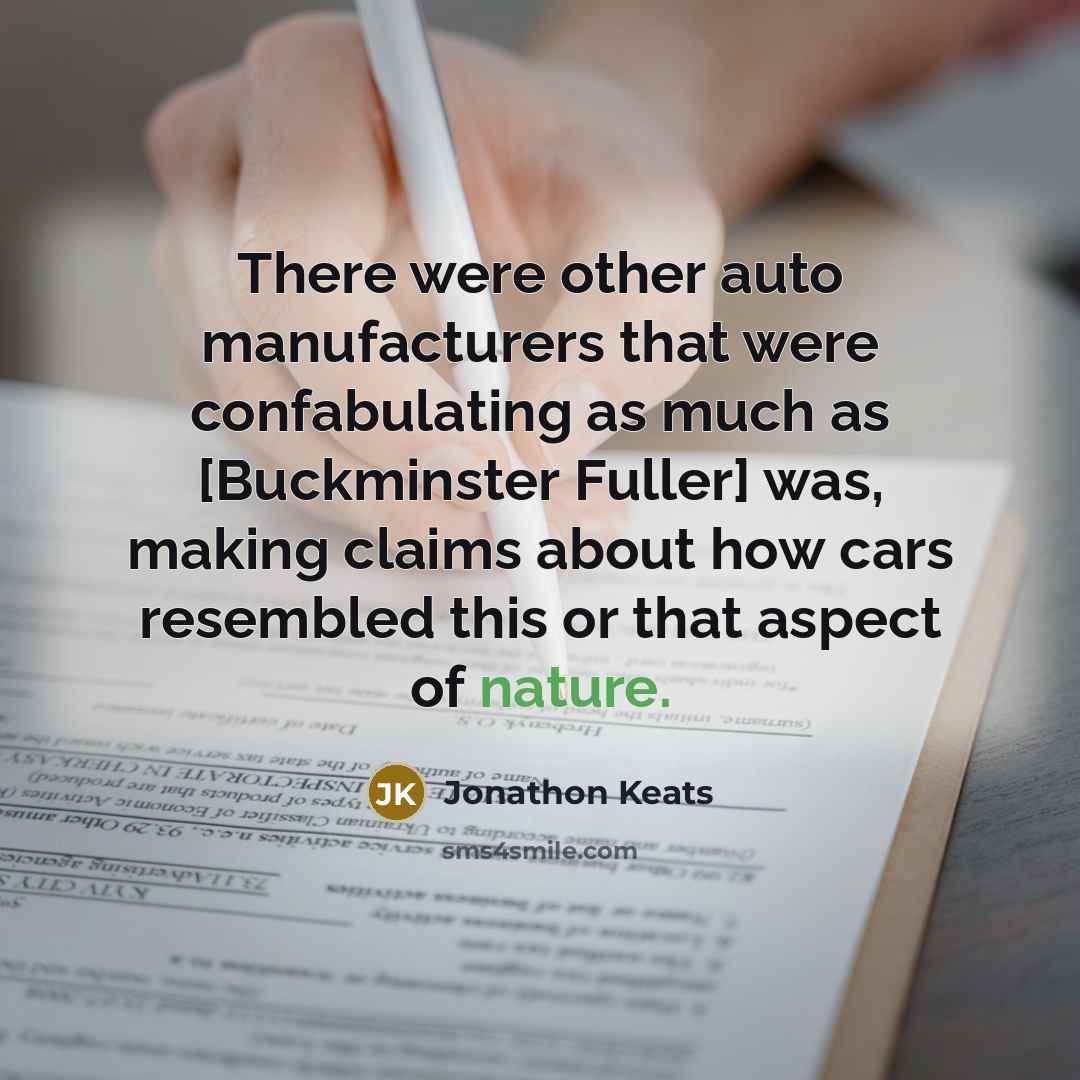 “There were other auto manufacturers that were confabulating as much…” quote by Jonathon Keats