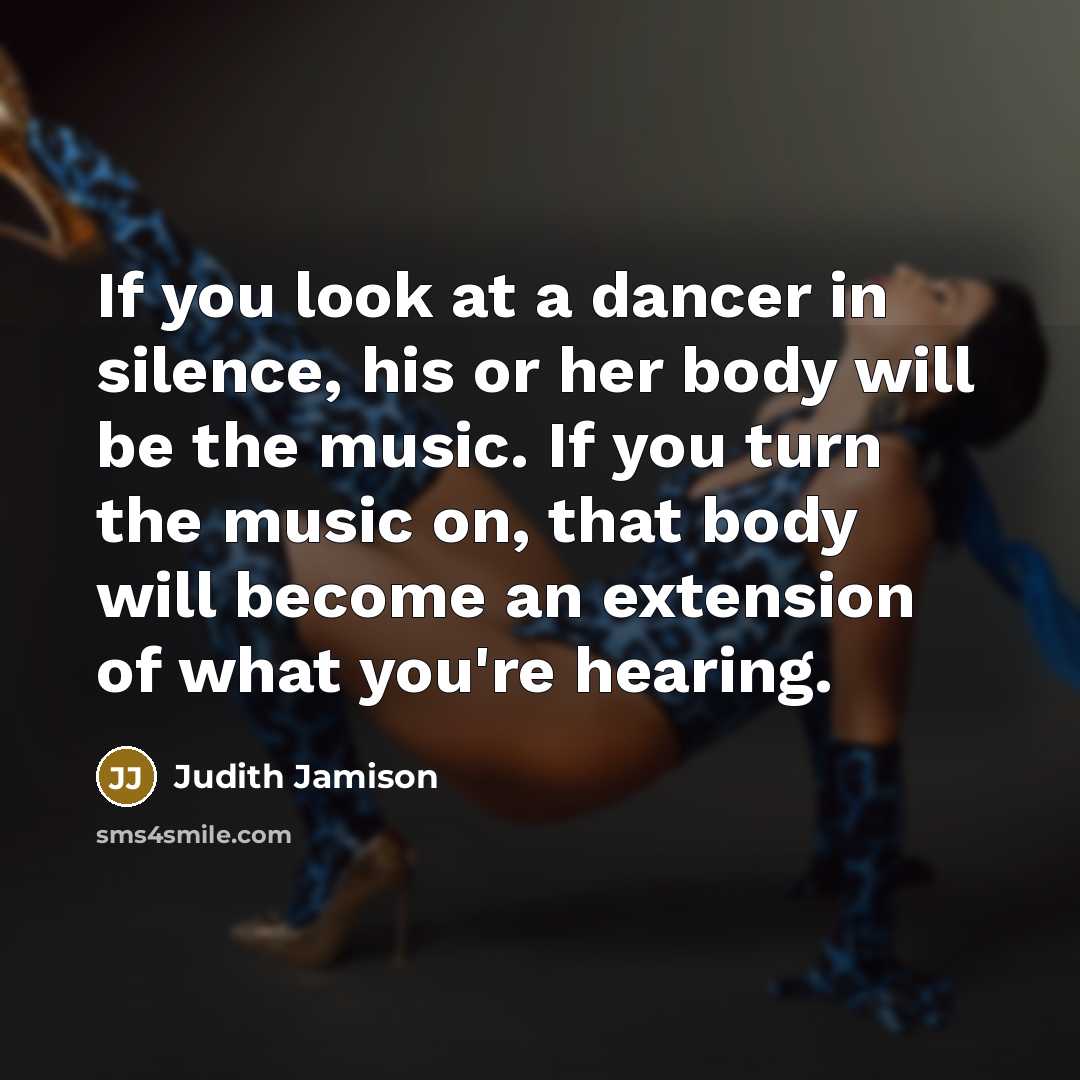“If you look at a dancer in silence, his or…” quote by Judith Jamison