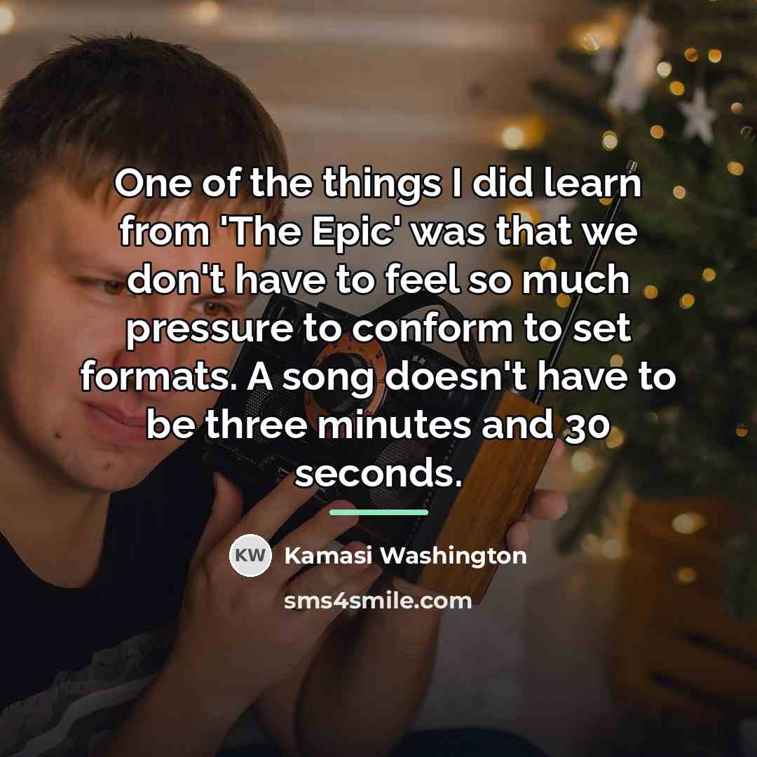 “One of the things I did learn from 'The Epic'…” quote by Kamasi Washington