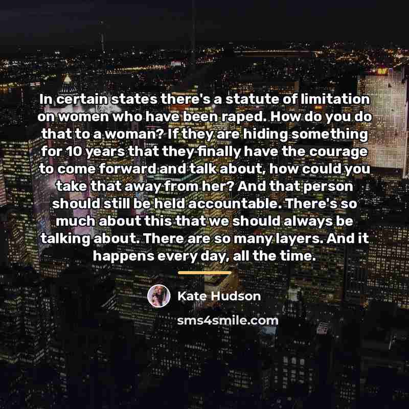 “In certain states there's a statute of limitation on women…” quote by Kate Hudson