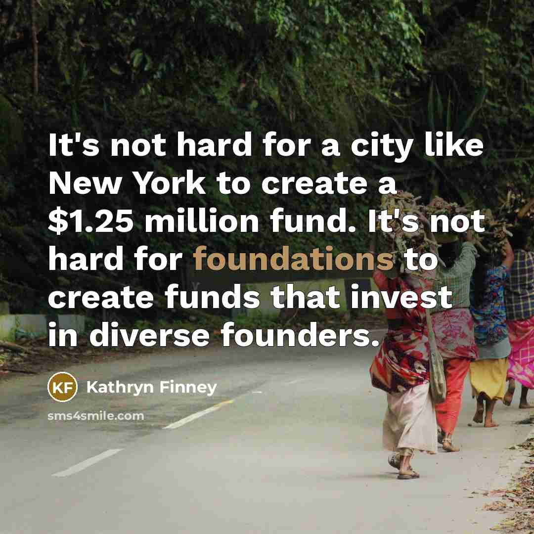 “It's not hard for a city like New York to…” quote by Kathryn Finney