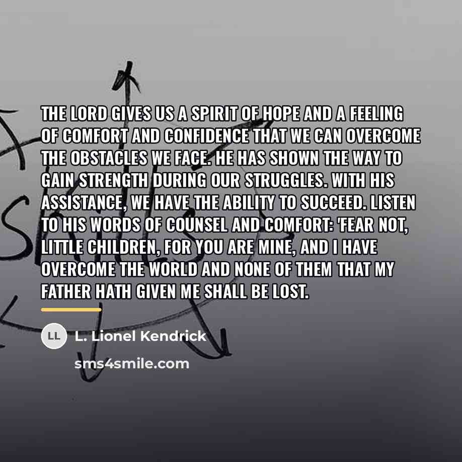 “The Lord gives us a spirit of hope and a…” quote by L. Lionel Kendrick