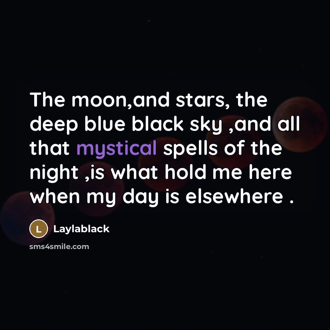 “The moon,and stars, the deep blue black sky ,and all…” quote by Laylablack