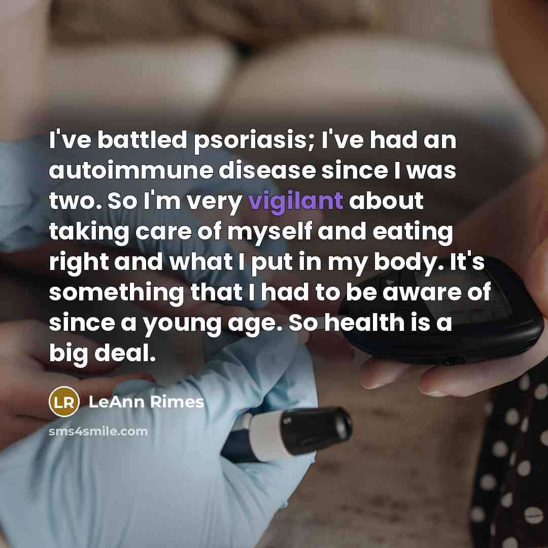 “I've battled psoriasis; I've had an autoimmune disease since I…” quote by LeAnn Rimes