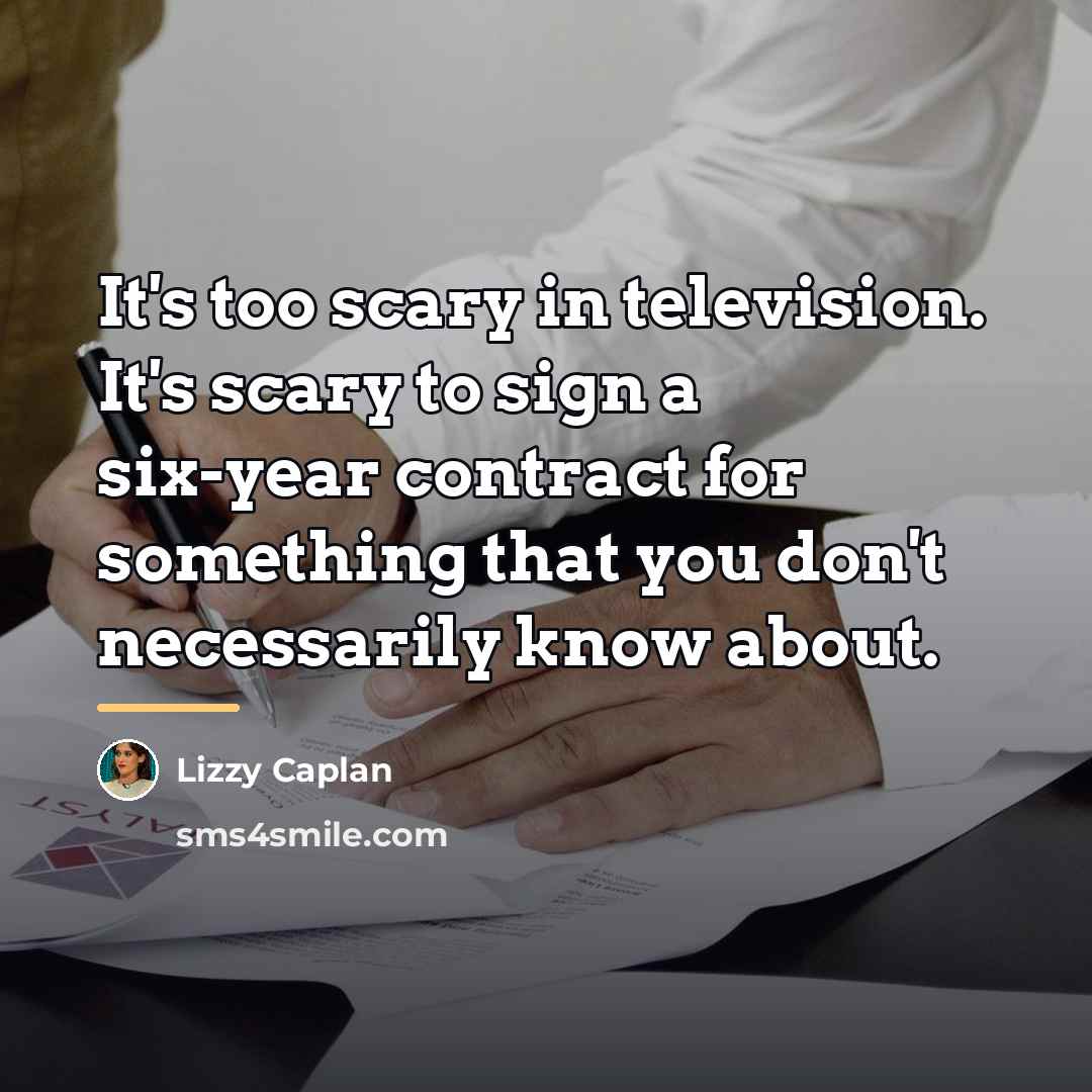 “It's too scary in television. It's scary to sign a…” quote by Lizzy Caplan