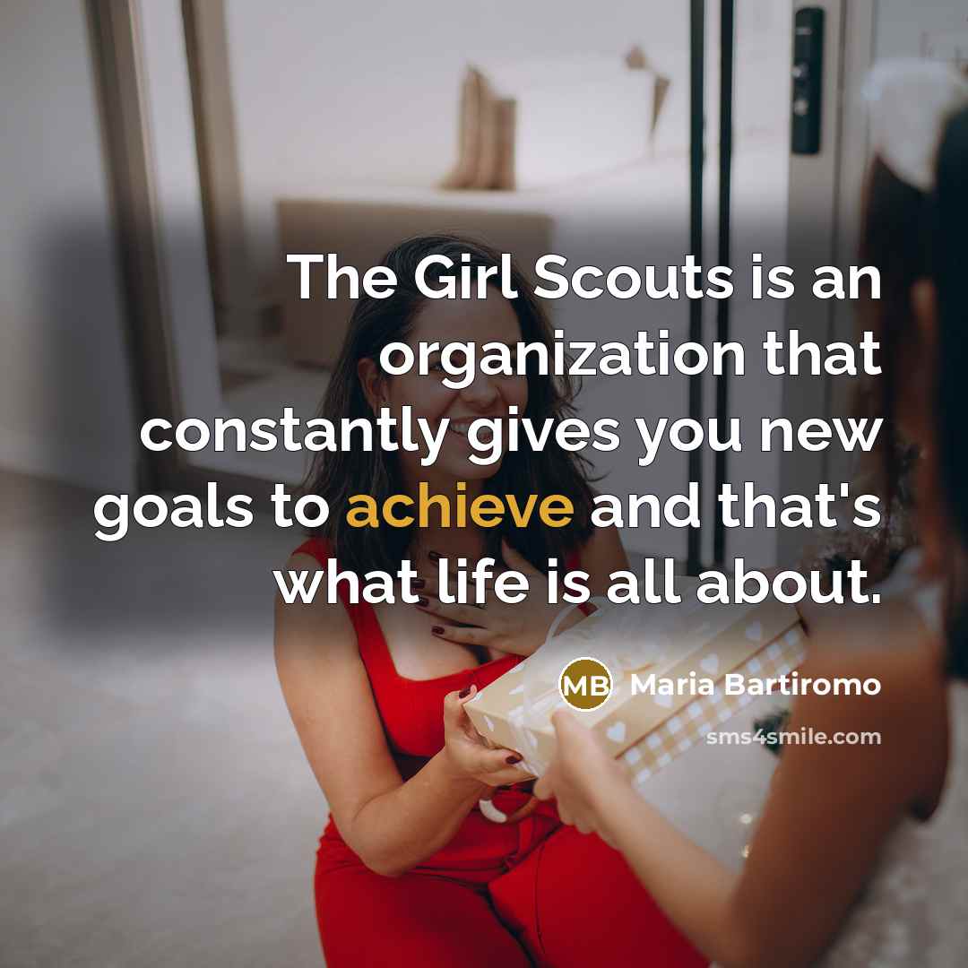 “The Girl Scouts is an organization that constantly gives you…” quote by Maria Bartiromo