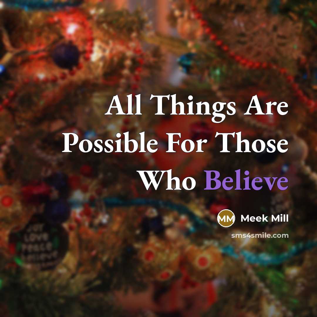 “All Things Are Possible For Those Who Believe” quote by Meek Mill