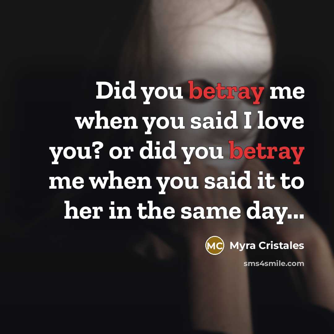 “Did you betray me when you said I love you?…” quote by Myra Cristales