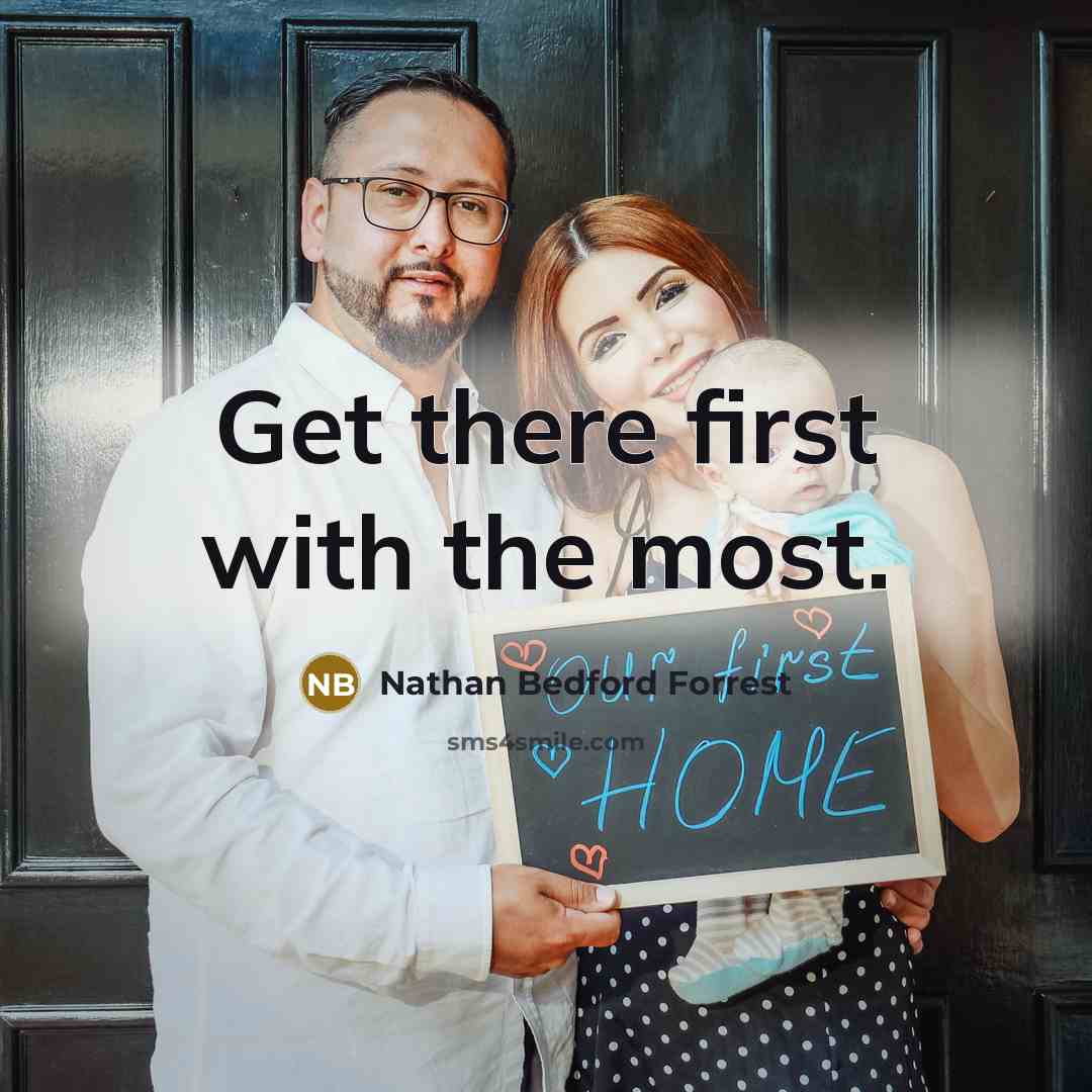 “Get there first with the most.…” quote by Nathan Bedford Forrest