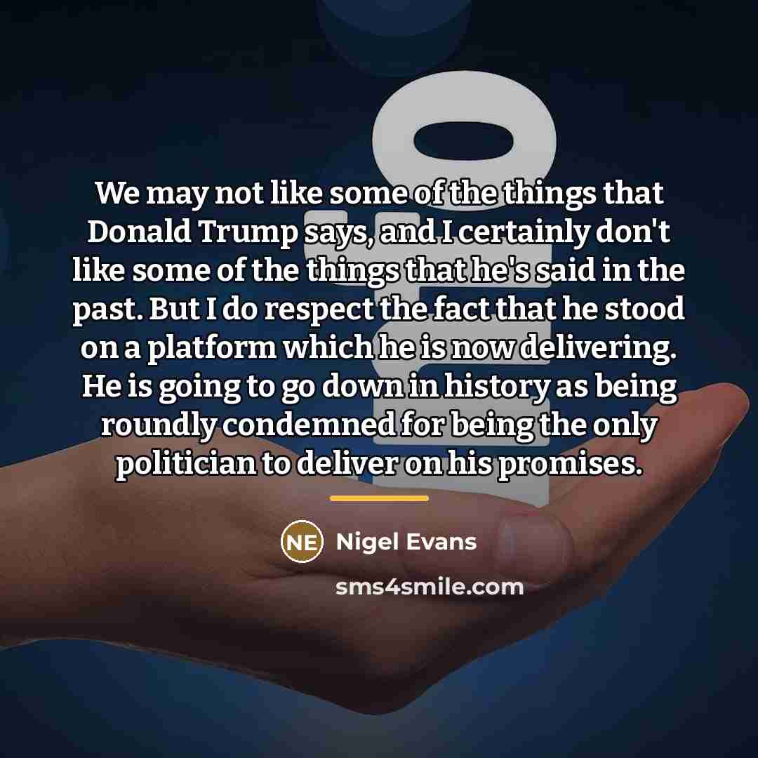 “We may not like some of the things that Donald…” quote by Nigel Evans