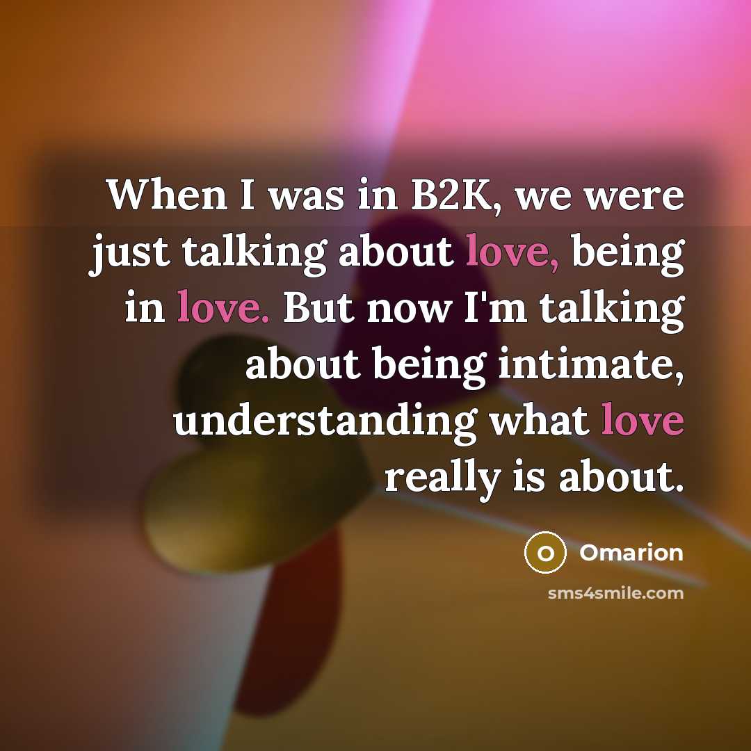 “When I was in B2K, we were just talking about…” quote by Omarion