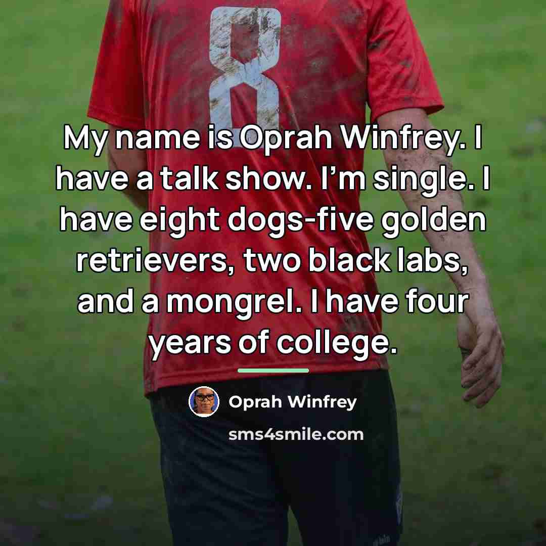“My name is Oprah Winfrey. I have a talk show.…” quote by Oprah Winfrey