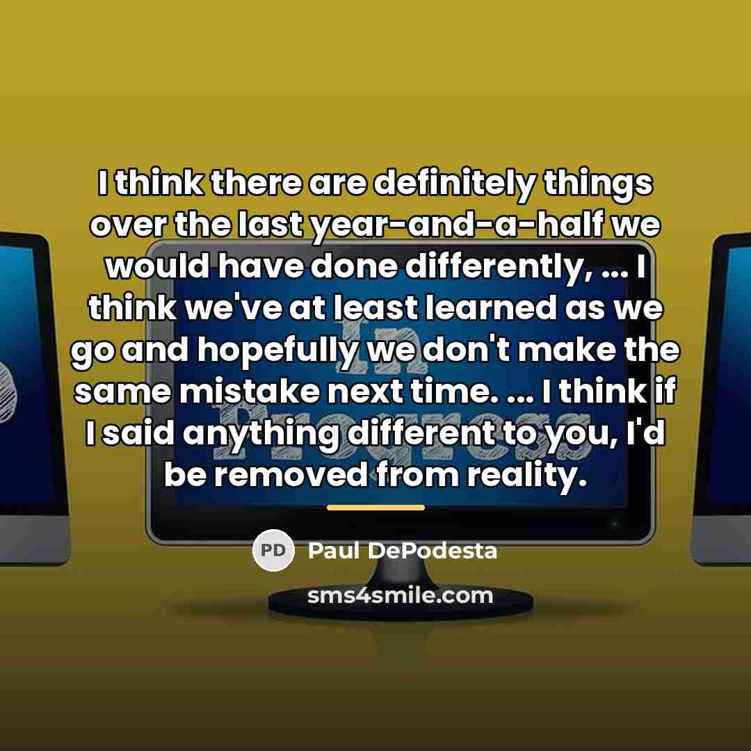 “I think there are definitely things over the last year-and-a-half…” quote by Paul DePodesta