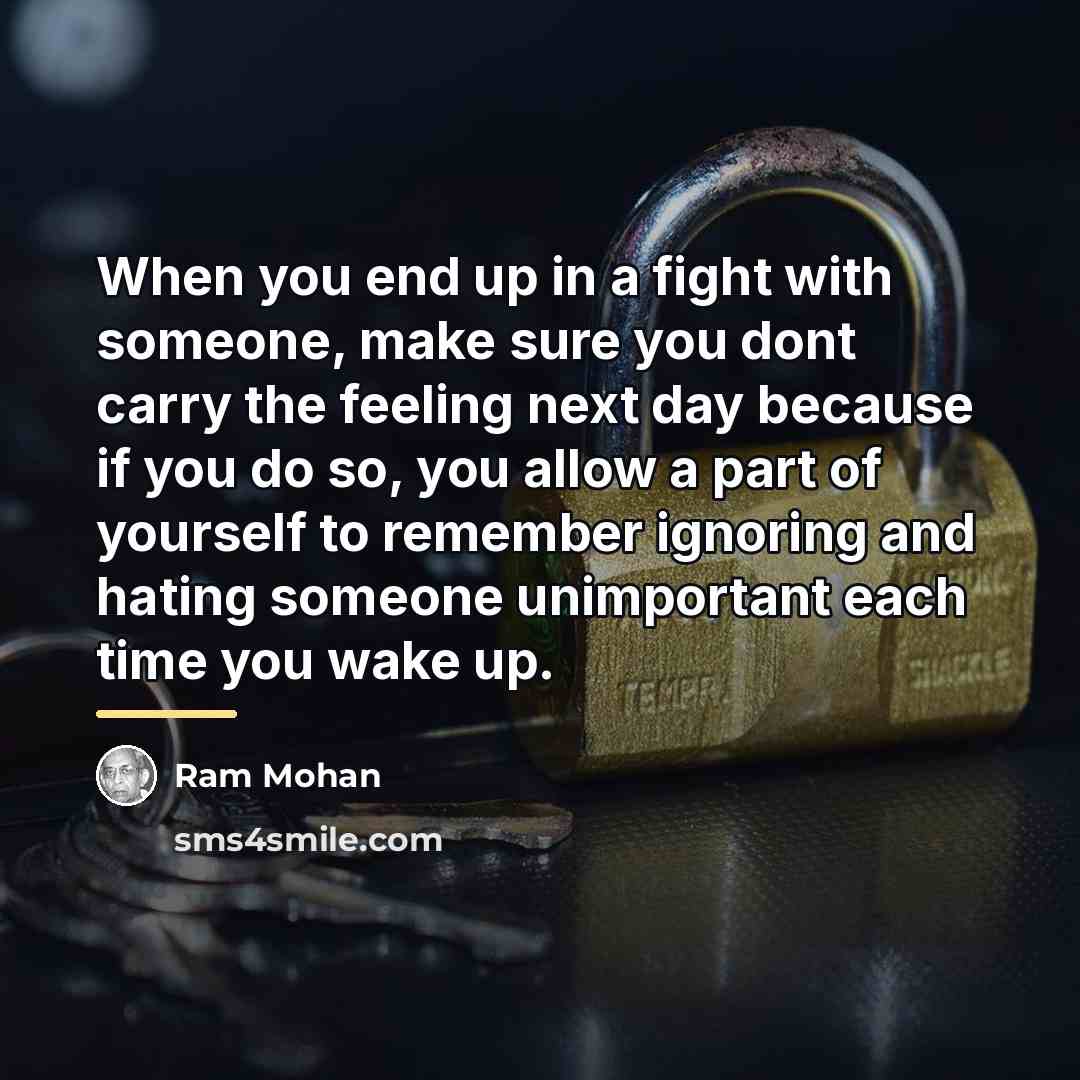 “When you end up in a fight with someone, make…” quote by Ram Mohan