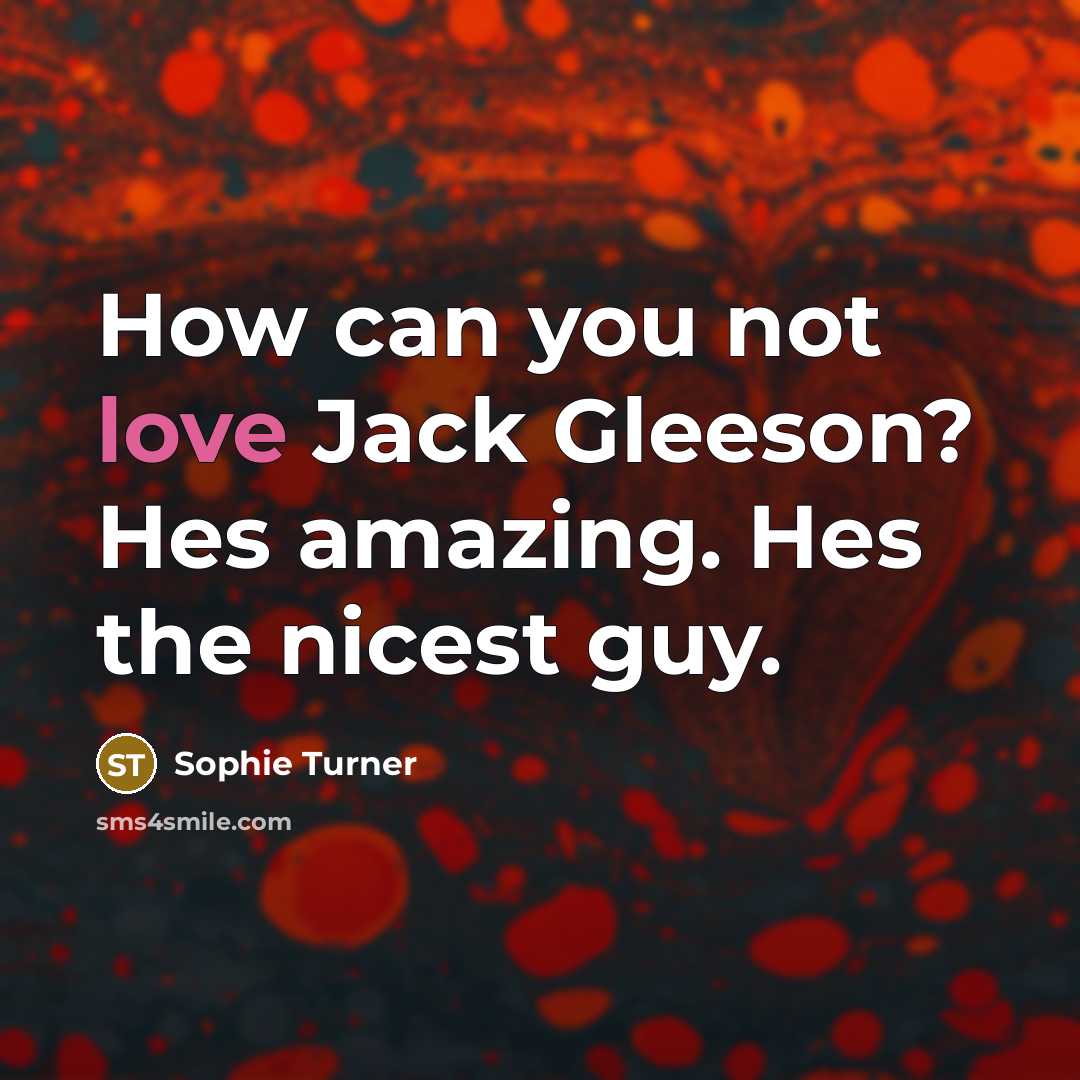 “How can you not love Jack Gleeson? Hes amazing. Hes…” quote by Sophie Turner