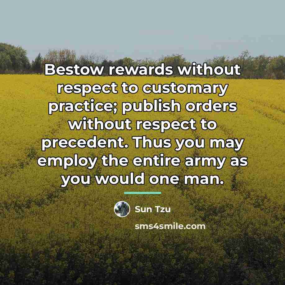 “Bestow rewards without respect to customary practice; publish orders without…” quote by Sun Tzu