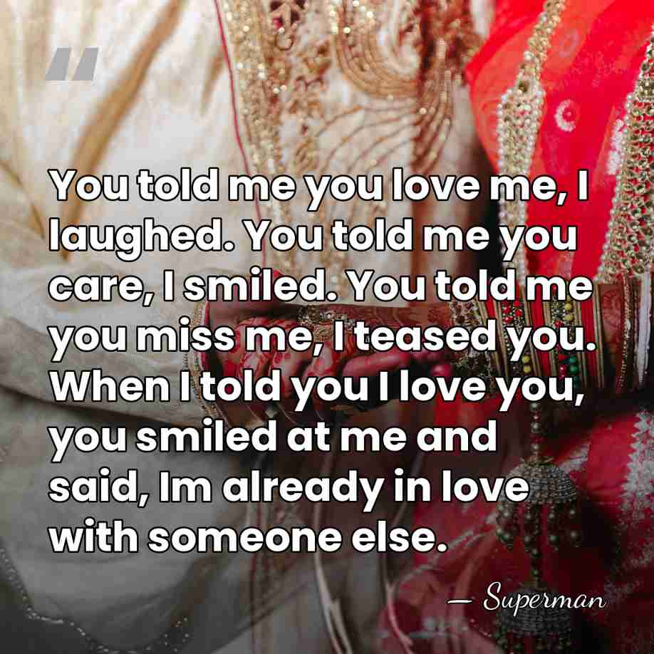 You told me you love me, I laughed. You told me you&hellip; - Superman