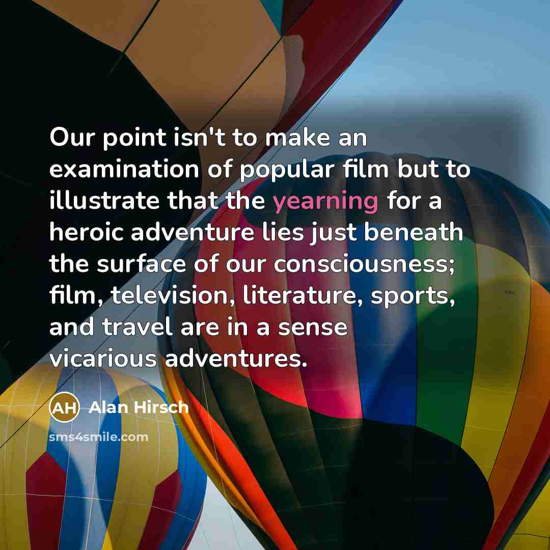 “Our point isn't to make an examination of popular film…” quote by Alan Hirsch