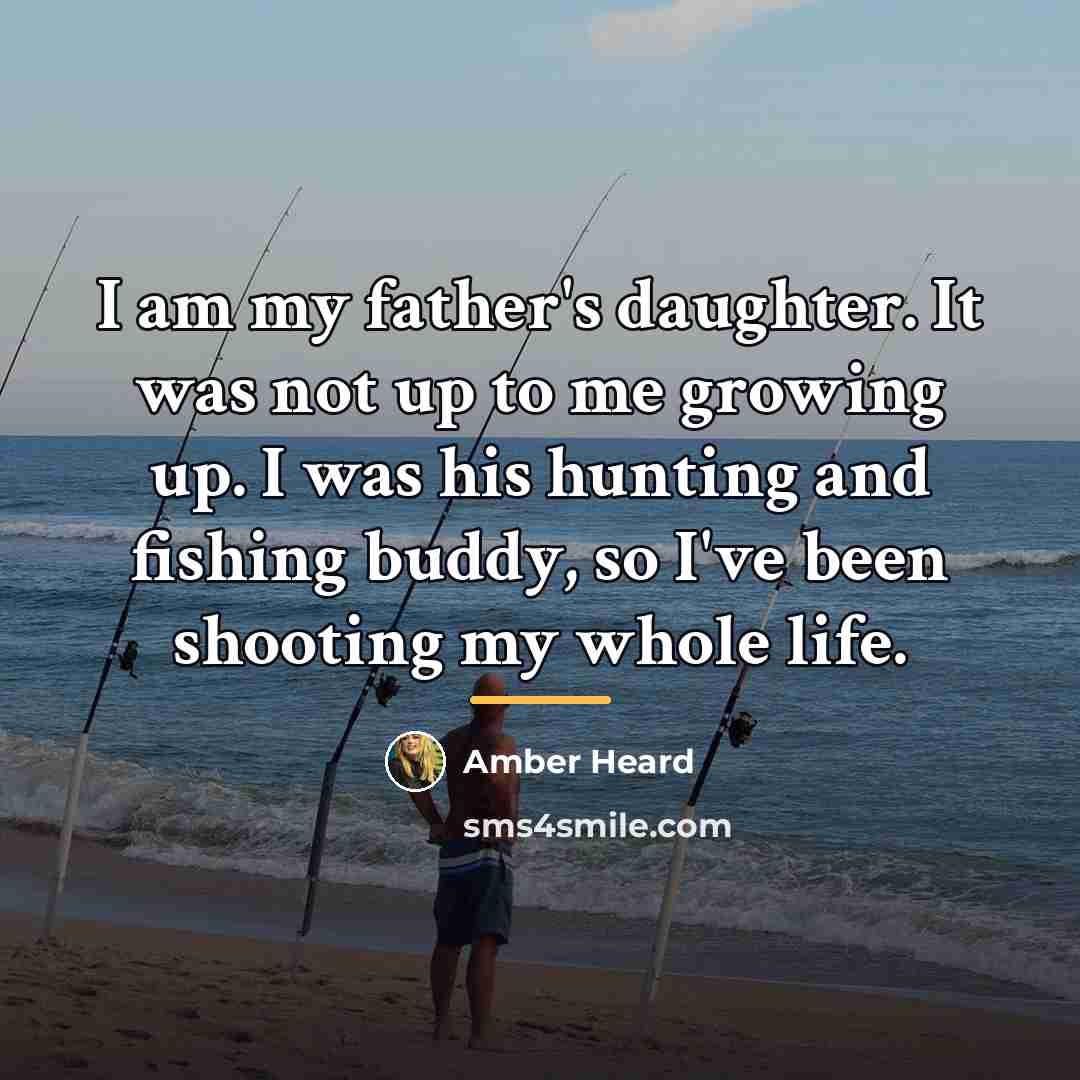 “I am my father's daughter. It was not up to…” quote by Amber Heard
