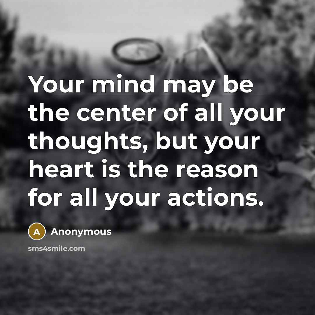 “Your mind may be the center of all your thoughts,…” quote by Anonymous