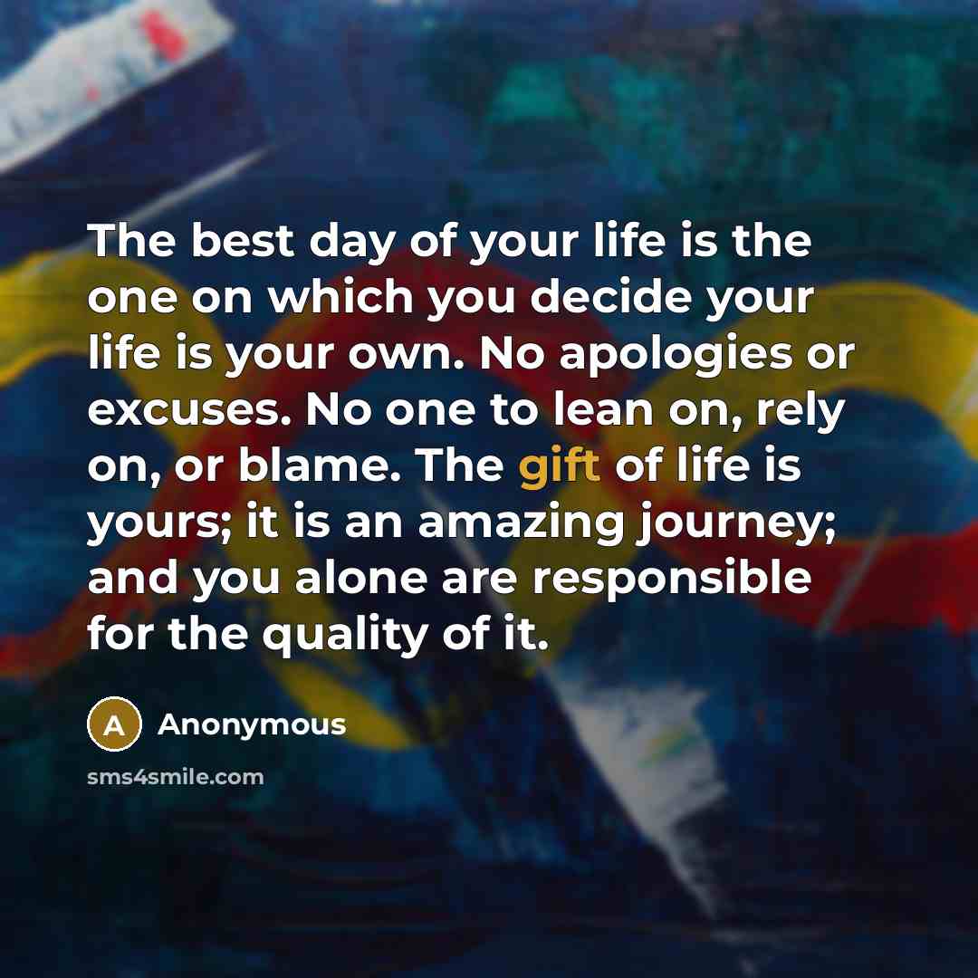 “The best day of your life is the one on…” quote by Anonymous
