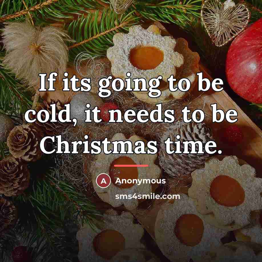 “If its going to be cold, it needs to be…” quote by Anonymous