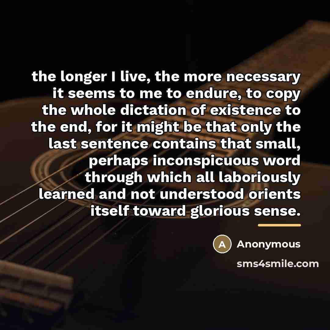 “the longer I live, the more necessary it seems to…” quote by Anonymous