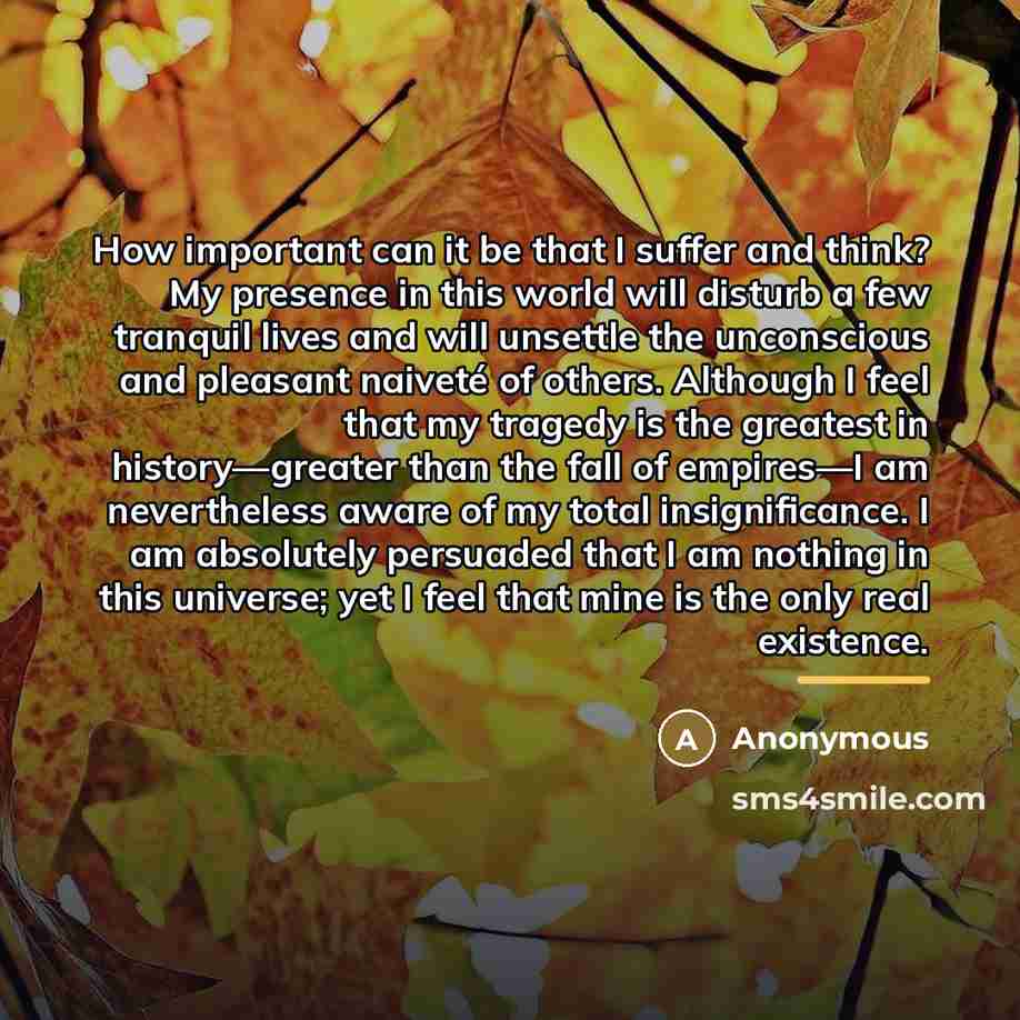 “How important can it be that I suffer and think?…” quote by Anonymous