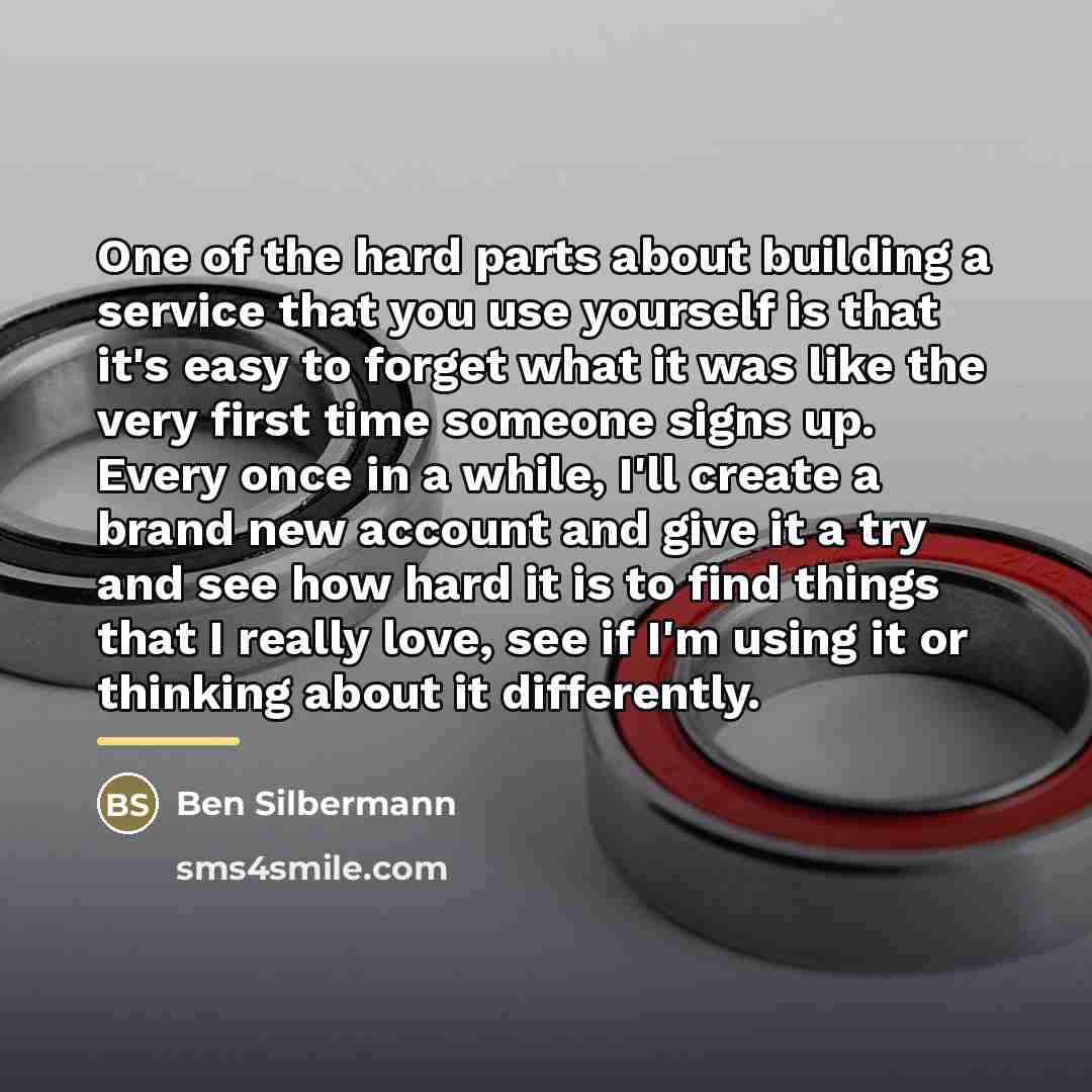 “One of the hard parts about building a service that…” quote by Ben Silbermann