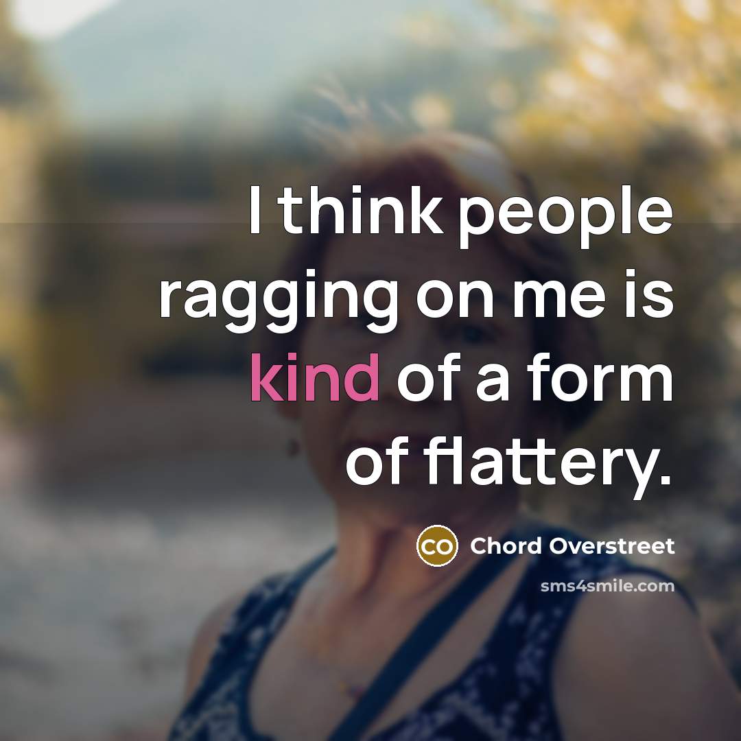 “I think people ragging on me is kind of a…” quote by Chord Overstreet