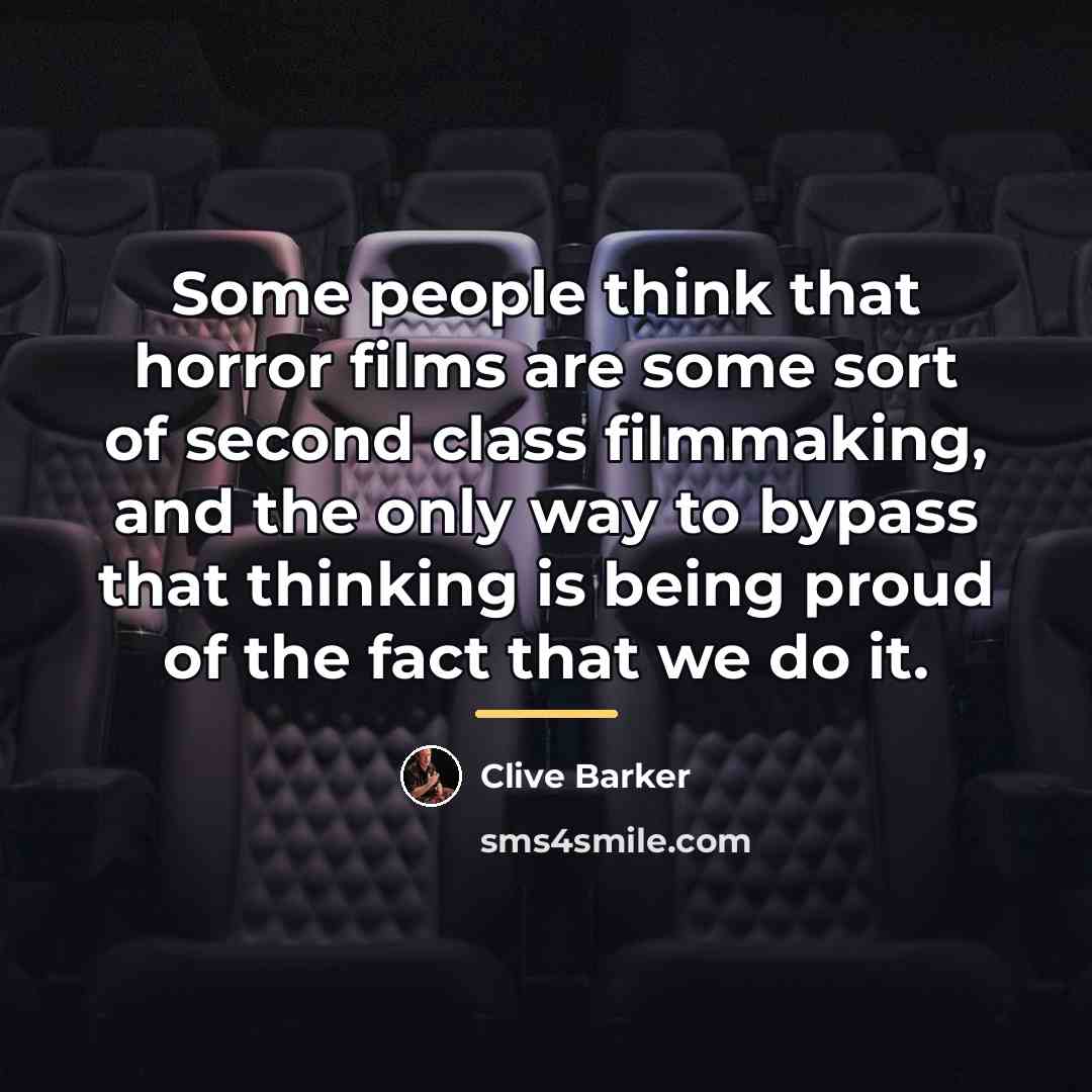 “Some people think that horror films are some sort of…” quote by Clive Barker
