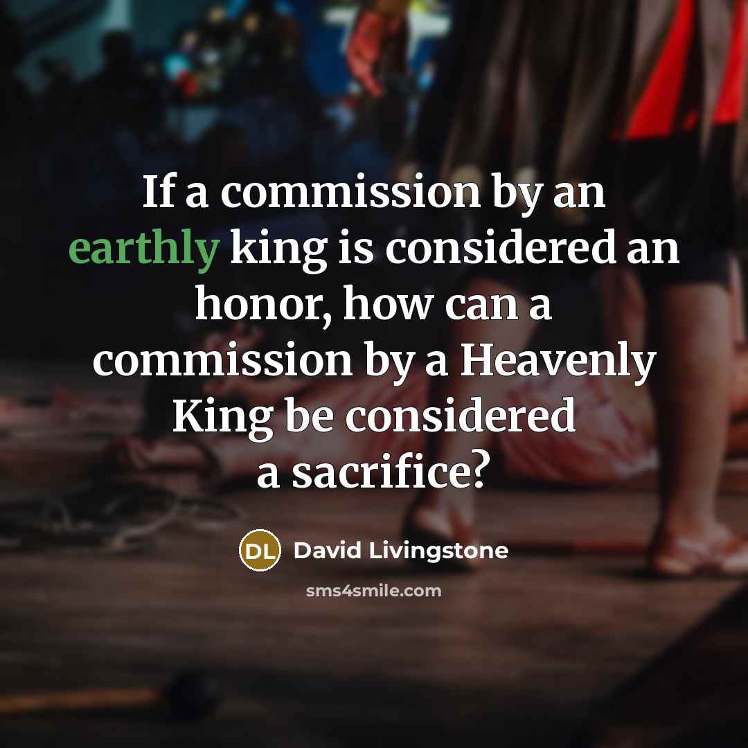 “If a commission by an earthly king is considered an…” quote by David Livingstone