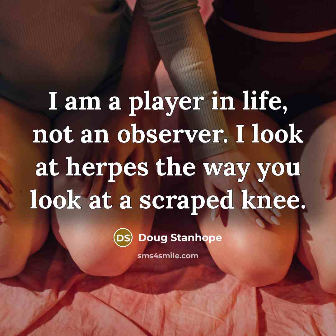 “I am a player in life, not an observer. I…” quote by Doug Stanhope