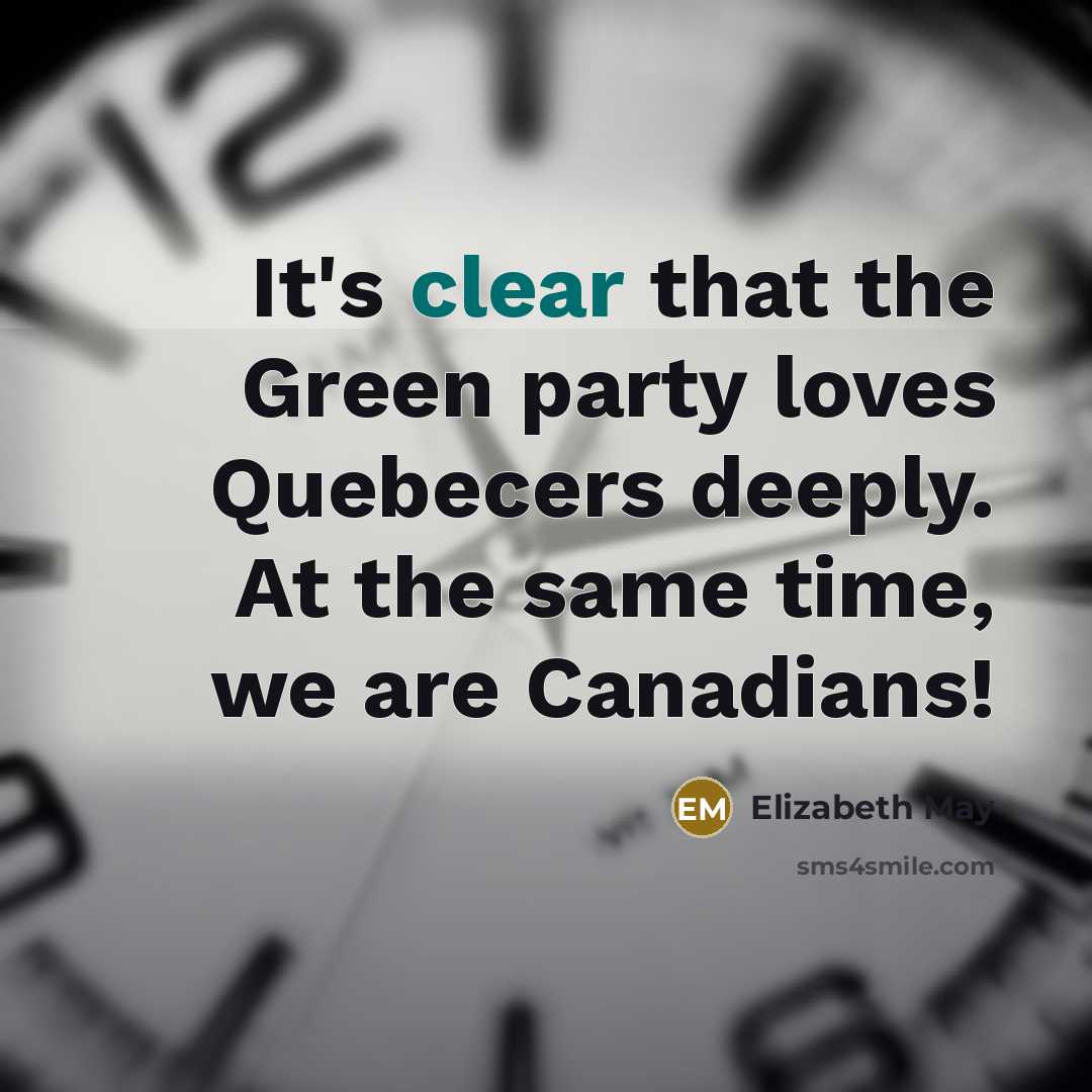“It's clear that the Green party loves Quebecers deeply. At…” quote by Elizabeth May