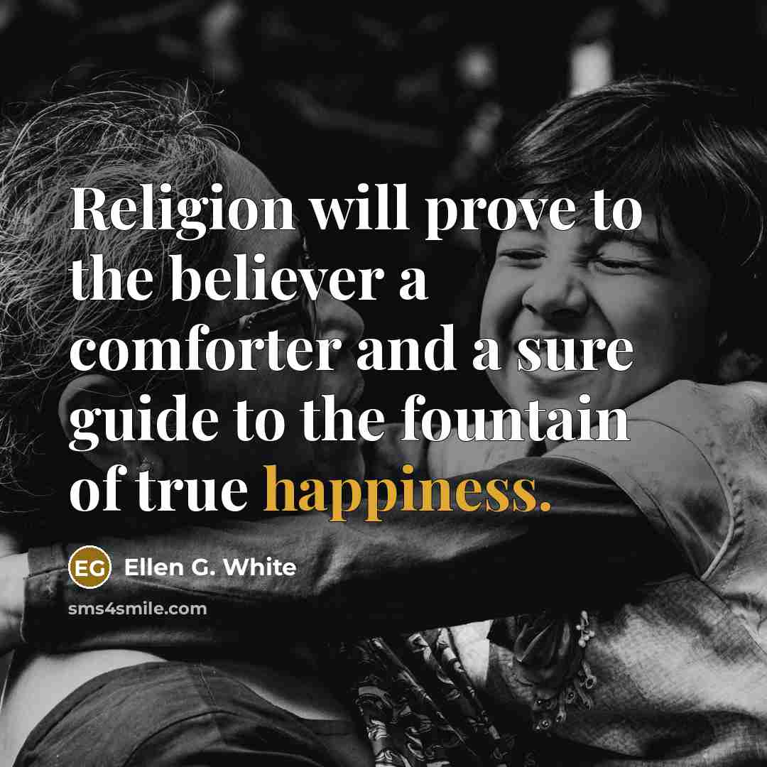 “Religion will prove to the believer a comforter and a…” quote by Ellen G. White