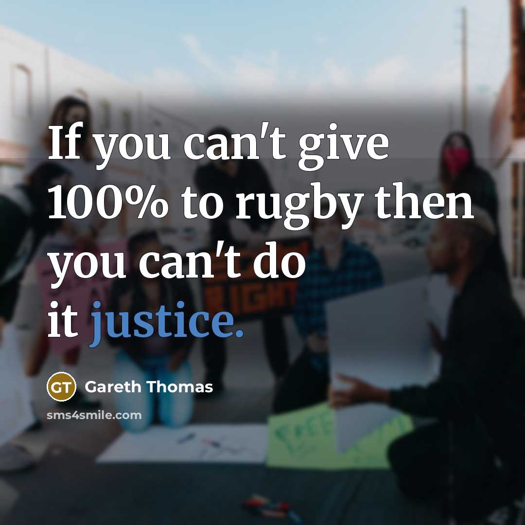 “If you can't give 100% to rugby then you can't…” quote by Gareth Thomas