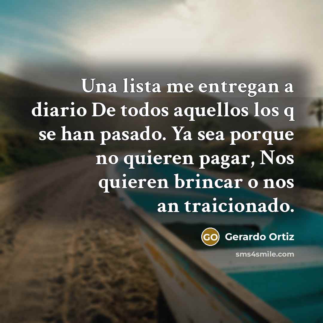 “Una lista me entregan a diario De todos aquellos los…” quote by Gerardo Ortiz