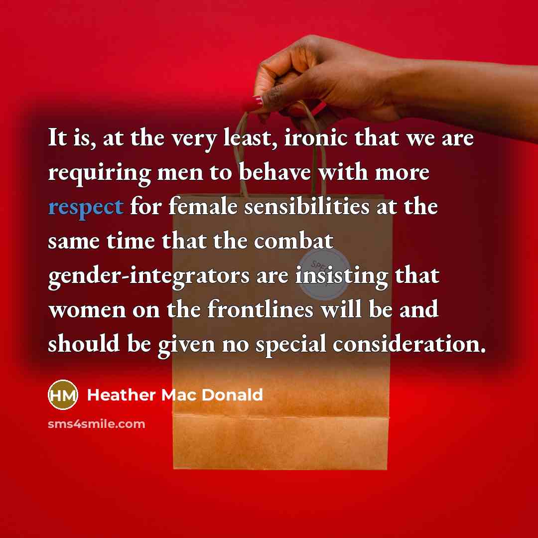 “It is, at the very least, ironic that we are…” quote by Heather Mac Donald