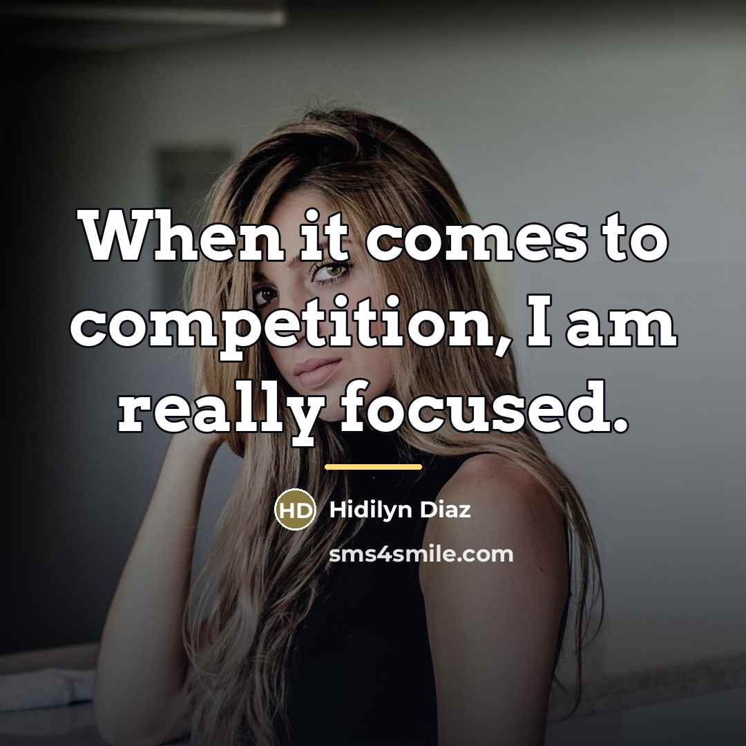 “When it comes to competition, I am really focused.…” quote by Hidilyn Diaz