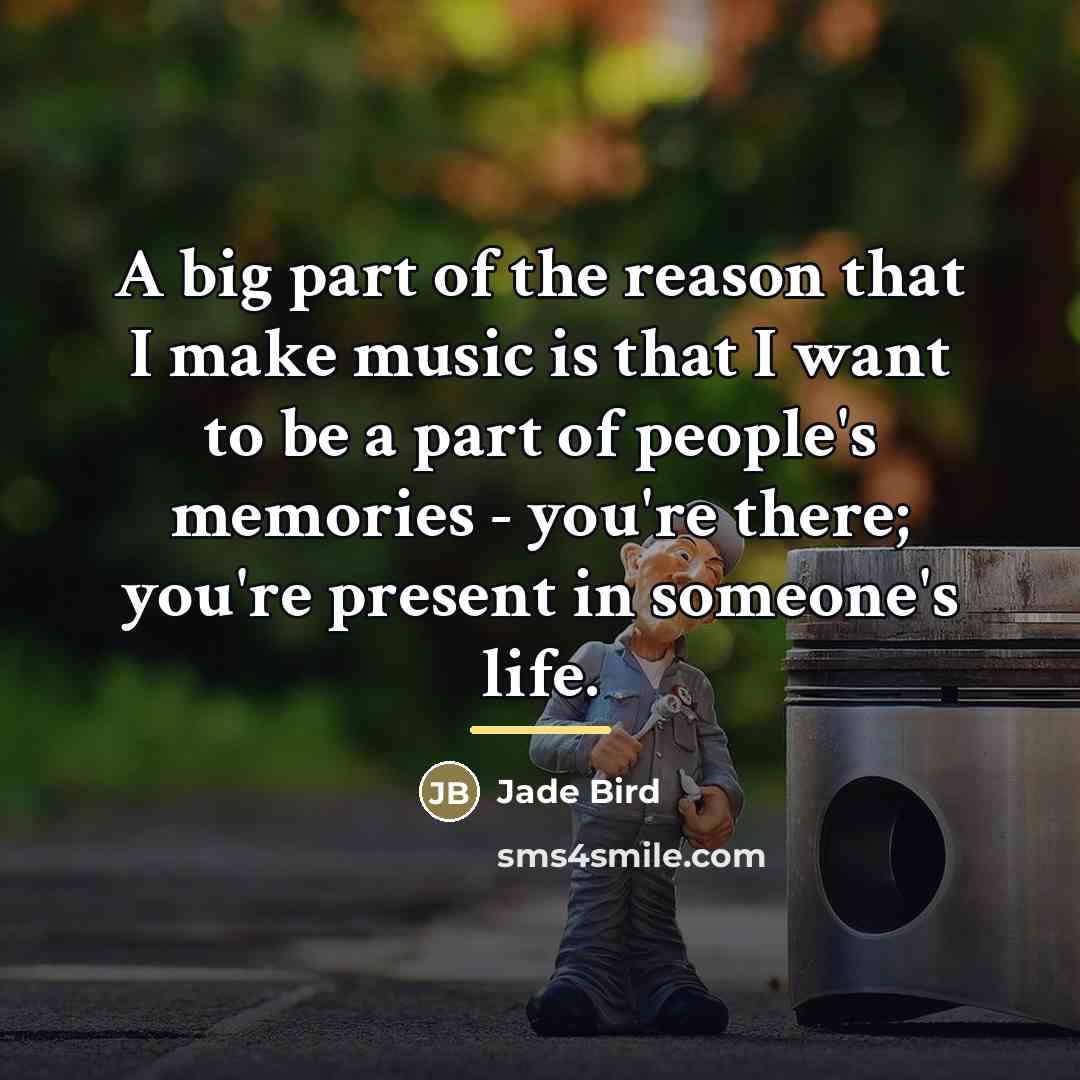 “A big part of the reason that I make music…” quote by Jade Bird