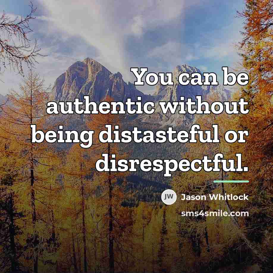 “You can be authentic without being distasteful or disrespectful.…” quote by Jason Whitlock