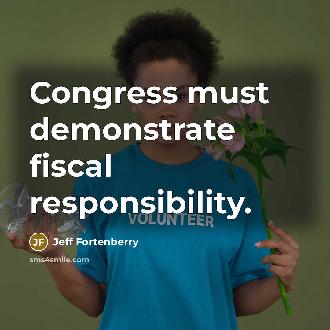 “Congress must demonstrate fiscal responsibility.…” quote by Jeff Fortenberry