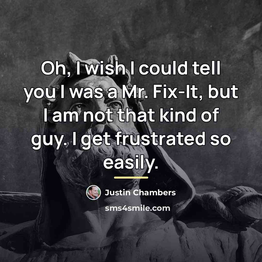“Oh, I wish I could tell you I was a…” quote by Justin Chambers