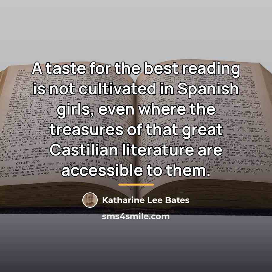 “A taste for the best reading is not cultivated in…” quote by Katharine Lee Bates