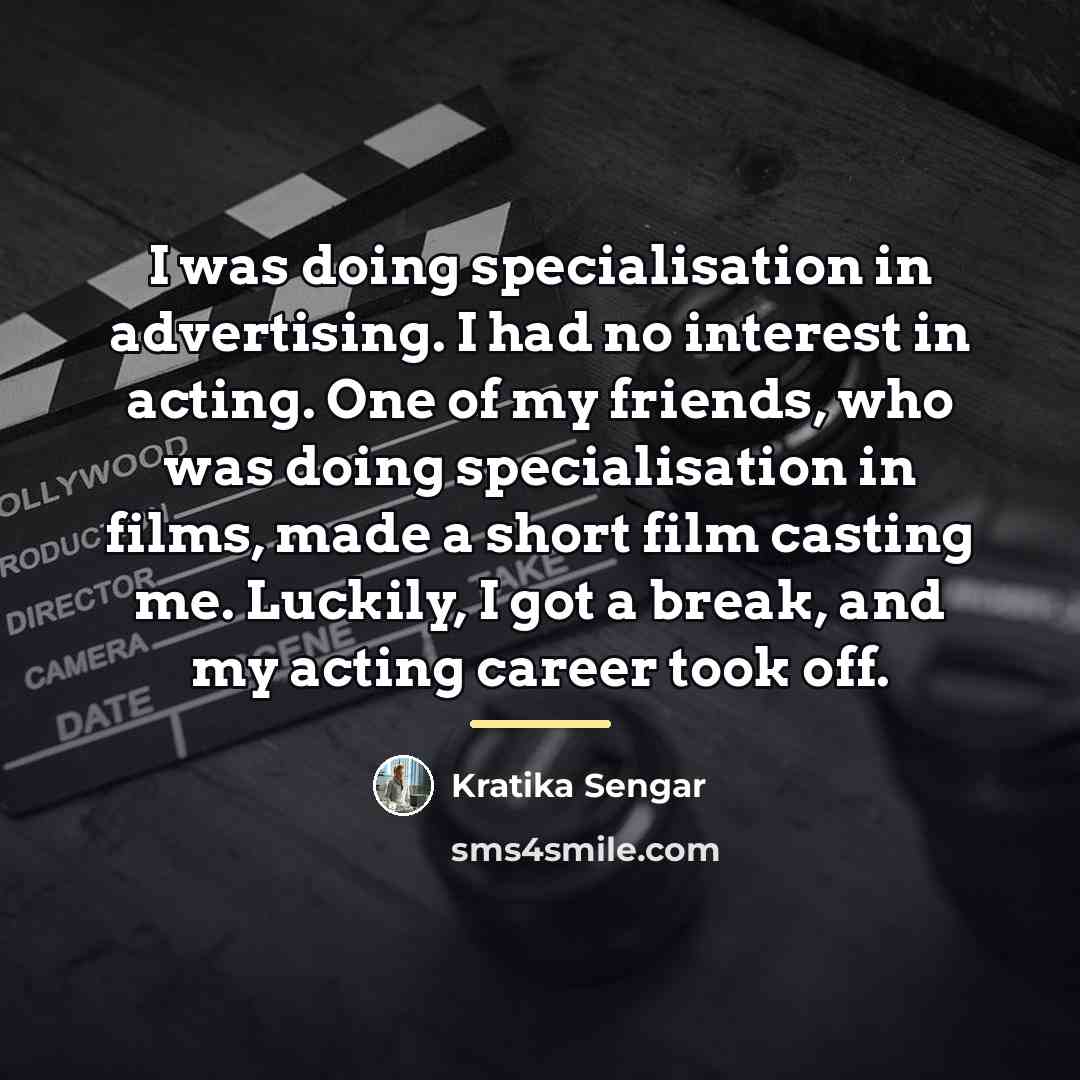 “I was doing specialisation in advertising. I had no interest…” quote by Kratika Sengar