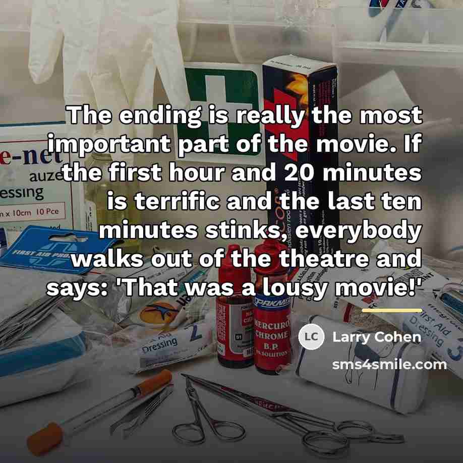 “The ending is really the most important part of the…” quote by Larry Cohen