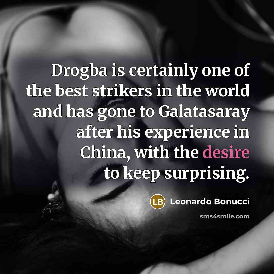 “Drogba is certainly one of the best strikers in the…” quote by Leonardo Bonucci