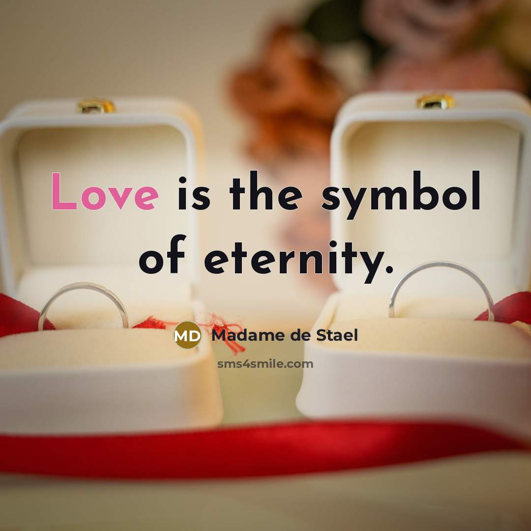 “Love is the symbol of eternity.…” quote by Madame de Stael