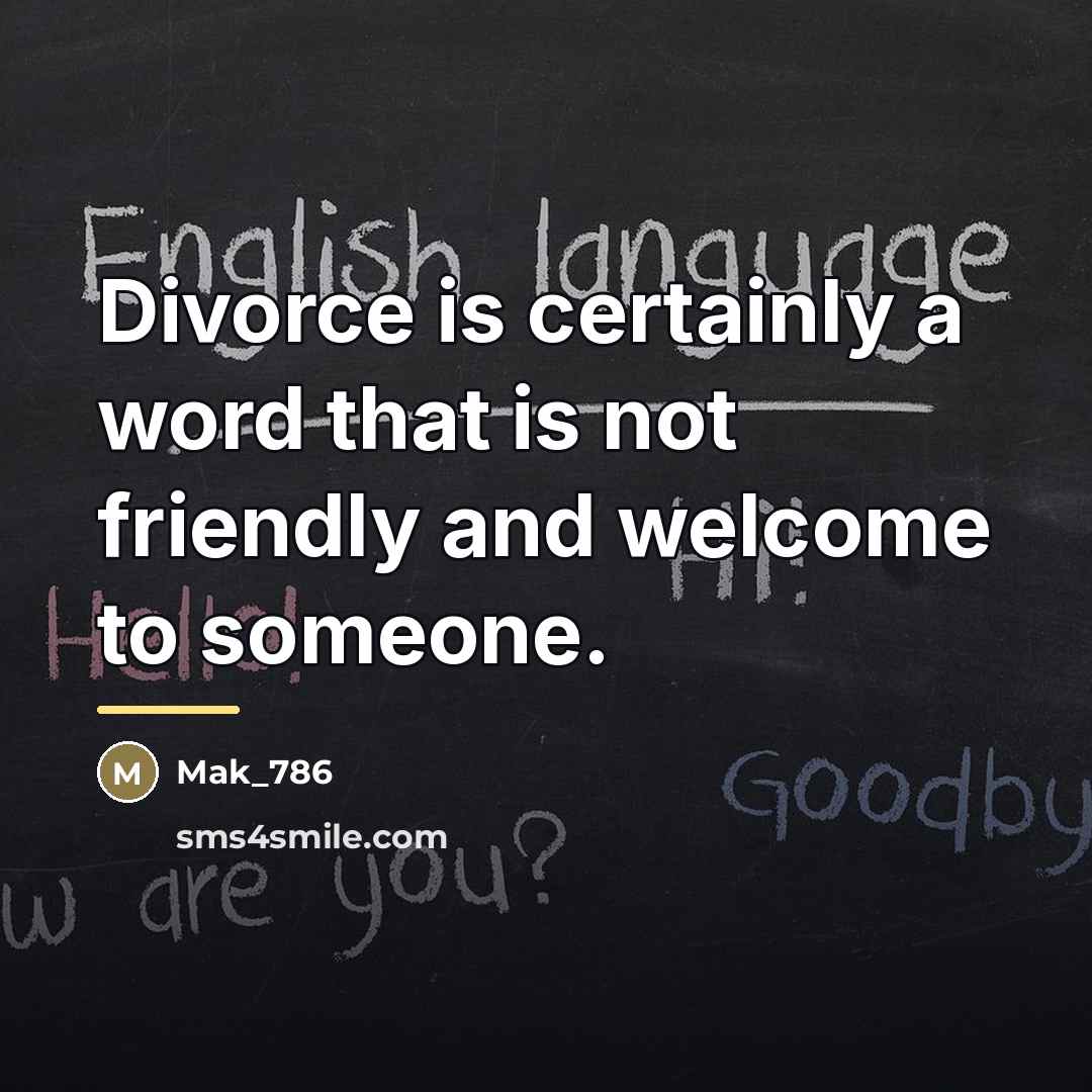 “Divorce is certainly a word that is not friendly and…” quote by Mak_786