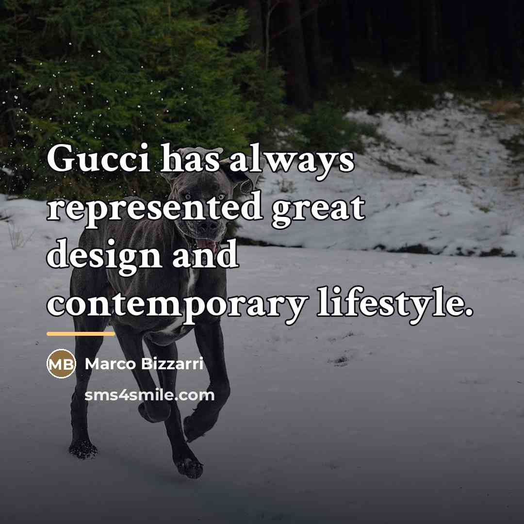 “Gucci has always represented great design and contemporary lifestyle.…” quote by Marco Bizzarri